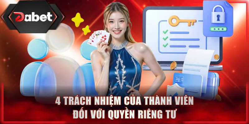 4 trách nhiệm của thành viên đối với quyền riêng tư