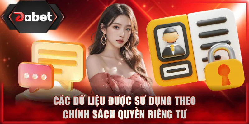 Các dữ liệu được sử dụng theo chính sách quyền riêng tư