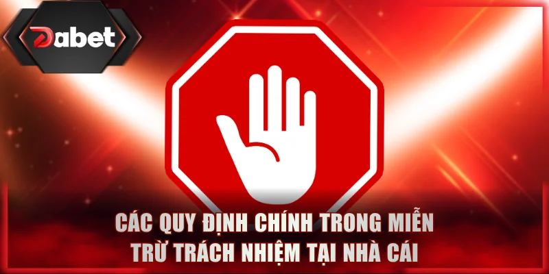 Các quy định chính trong miễn trừ trách nhiệm tại nhà cái
