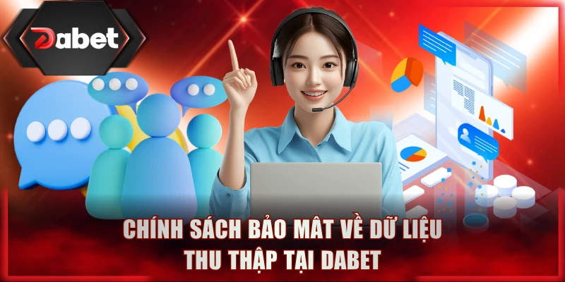 Chính sách bảo mật về dữ liệu thu thập tại DABET