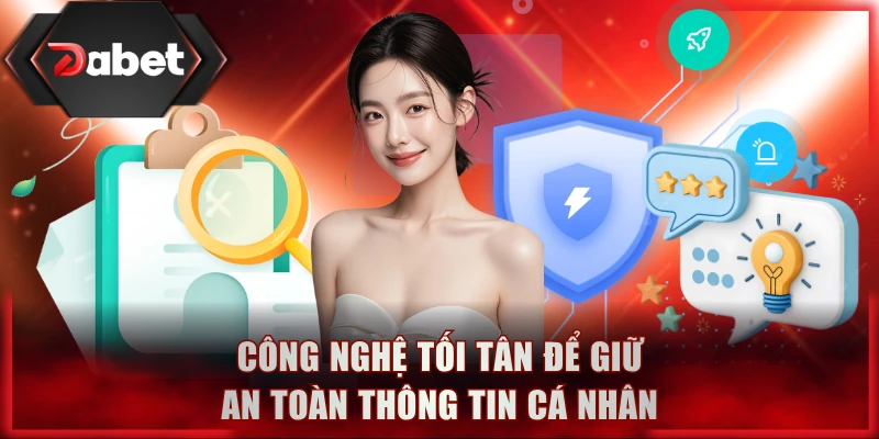 Công nghệ tối tân để giữ an toàn thông tin 