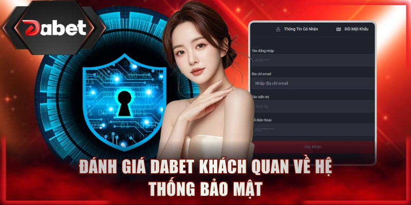 Đánh giá DABET khách quan về hệ thống bảo mật