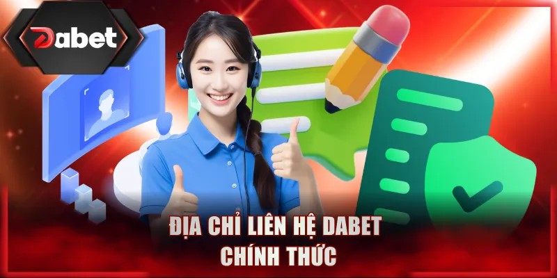 Địa chỉ liên hệ DABET chính thức