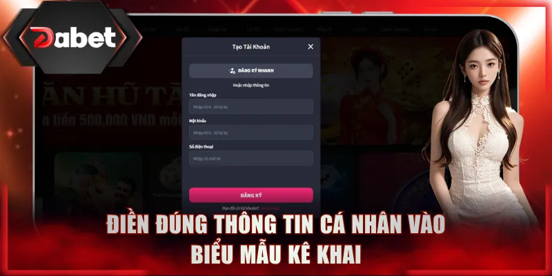 Điền đúng thông tin cá nhân vào biểu mẫu kê khai