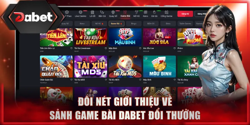 Đôi nét giới thiệu về sảnh game bài DABET đổi thưởng