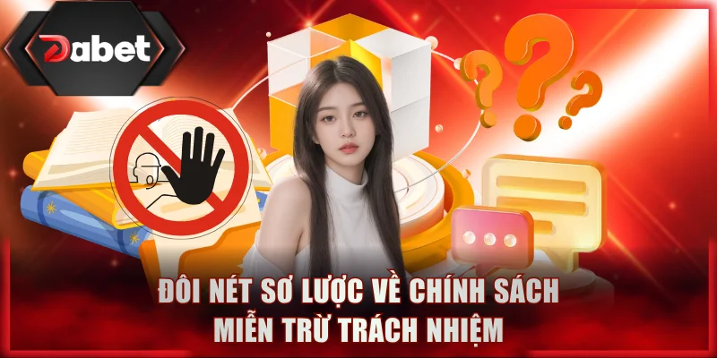 Đôi nét sơ lược về chính sách miễn trừ trách nhiệm