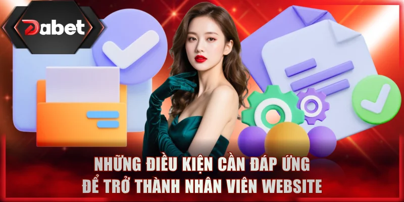 Những điều kiện cần đáp ứng để trở thành nhân viên website