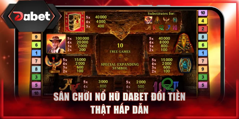 Sân chơi nổ hũ DABET đổi tiền thật hấp dẫn