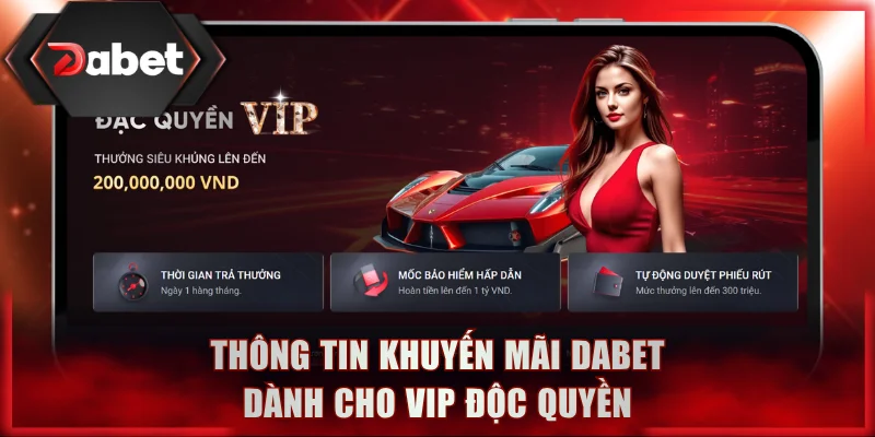 Thông tin khuyến mãi DABET dành cho VIP độc quyền