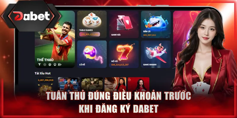 Tuân thủ đúng điều khoản trước khi đăng ký DABET